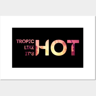 Tropic Like It's Hot Posters and Art